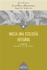 Josep Maria Mallarach Carrera, Lluc Torcal Sierra, Francesc Torralba Roselló - Hacia una ecología integral