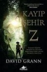 David Grann - Kayip Sehir Z