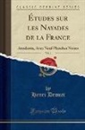 Henri Drouet - Études sur les Nayades de la France, Vol. 1