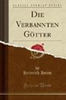 Heinrich Heine - Die Verbannten Götter (Classic Reprint)