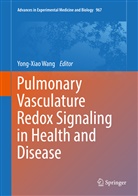 Yong Xiao Wang, Yong-Xia Wang, Yong-Xiao Wang - Pulmonary Vasculature Redox Signaling in Health and Disease