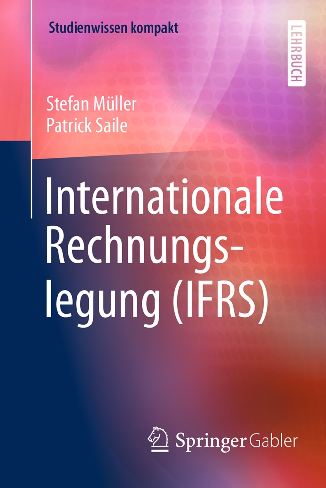 Stefa Müller, Stefan Müller, Patrick Saile - Internationale Rechnungslegung (IFRS)