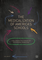Joel Macht - The Medicalization of America's Schools