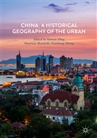 Yannan Ding, Maurizi Marinelli, Maurizio Marinelli, Xiaohong Zhang - China: A Historical Geography of the Urban