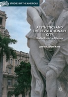 James Clifford Kent - Aesthetics and the Revolutionary City