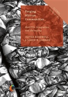 B Landau, B Landau, Olive Bakewell, Oliver Bakewell, Loren B. Landau - Forging African Communities