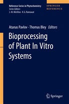 BLEY, Bley, Thomas Bley, Atana Pavlov, Atanas Pavlov - Bioprocessing of Plant In vitro Systems