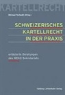 Marqu Christen, Mario Strebel, Michael Tschudin, Michael Tschudin - Schweizerisches Kartellrecht in der Praxis