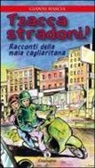 Giovanni Mascia, F. Sanna - Tzacca stradoni! Racconti della mala cagliaritana