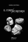 Daniela Montella - Il corpo dei ricordi
