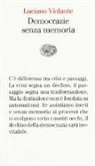 Luciano Violante - Democrazie senza memoria