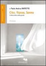 Paolo A. Raffetto - Cibo, riposo, sonno. L'attesa della calma piatta