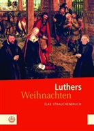 Elke Strauchenbruch - Luthers Weihnachten