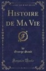 George Sand - Histoire de Ma Vie, Vol. 3 (Classic Reprint)