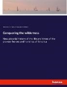 Felix Octavius Carr Darley, Thomas Nast, Triplett, Frank Triplett - Conquering the wilderness