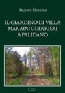 Franco Mondini - Il giardino di Villa Maraini Guerrieri a Palidano