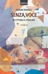 Agron Xhanaj - Senza voce. Io vittima di stalking