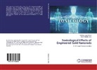Harikira Lingabathula, Harikiran Lingabathula, Narsimhareddy Yellu - Toxicological Effects of Engineered Gold Nanorods
