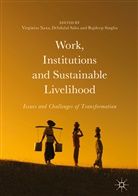 Debdula Saha, Debdulal Saha, Rajdeep Singha, Virginius Xaxa - Work, Institutions and Sustainable Livelihood