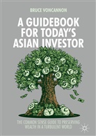Bruce von Cannon, Bruce Von Cannon, Bruce VonCannon - A Guidebook for Today's Asian Investor