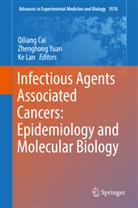 Qiliang Cai, Ke Lan, Zhenghon Yuan, Zhenghong Yuan - Infectious Agents Associated Cancers: Epidemiology and Molecular Biology