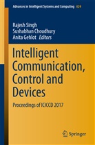 Sushabha Choudhury, Sushabhan Choudhury, Anita Gehlot, Rajesh Singh - Intelligent Communication, Control and Devices, 2 Teile