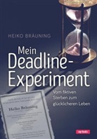 Heiko Bräuning - Mein Deadline-Experiment