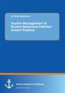 Sinee Sankrusme - Tourism Management of Russian Behavioral Intention toward Thailand
