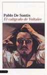 Pablo De Santis - El calígrafo de Voltaire