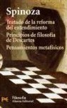 Benedictus De Spinoza - Tratado de la reforma del entendimiento ; Principios de filosofía de Descartes ; Pensamientos metafísicos