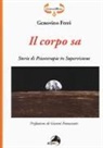 Genovino Ferri - Il corpo sa. Storie di psicoterapie in supervisione