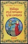 Mateo Gallego Sánchez, Francisco Lancha Domínguez - Málaga en el romance y los cantares