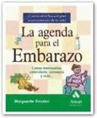 Marguerite Smolen - La agenda para el embarazo : listas mensuales, calendario, consejos y más--