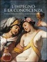 A. Craievich, F. Pedrocco - L'impegno e la conoscenza. Studi di storia dell'arte in onore di Egidio Martini
