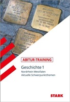 Hennin Aubel, Henning Aubel, Christin Eckl, Christine Eckl, Ralf u a Saul - Abitur-Training - Geschichte Nordrhein-Westfalen. Bd.1