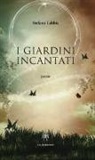 Stefano Labbia - I giardini incantati