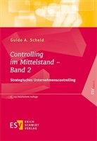 Guido A (Prof. Dr.) Scheld, Guido A. Scheld - Controlling im Mittelstand - 2: Strategisches Unternehmenscontrolling
