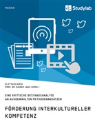 Rainer Janz (Hrsg. ), Elif Yazilikaya, Prof. Dr. Rainer Janz, Rainer Janz, Raine Janz (Hrsg ), Rainer Janz (Hrsg )... - Förderung interkultureller Kompetenz. Eine kritische Bestandsanalyse an ausgewählten Methodenansätzen