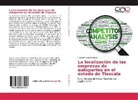 Antonio Orozco Bolaños - La localización de las empresas de autopartes en el estado de Tlaxcala