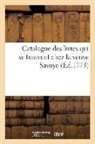 Sans Auteur, Sans Auteur, Veuve D'Étienne-François Savoye - Catalogue des livres qui se
