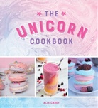 Alix Carey - The Unicorn Cookbook