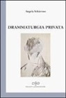 Angela Schiavone - Drammaturgia privata