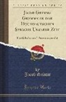 Jacob Grimm - Jacob Grimms Grammatik Der Hochdeutschen Sprache Unserer Zeit: Für Schulen Und Privatunterricht (Classic Reprint)