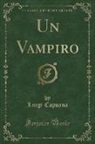 Luigi Capuana - Un Vampiro (Classic Reprint)