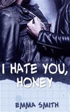 Emma Smith - I hate you, Honey