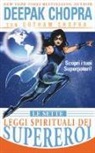 Deepak Chopra, Gotham Chopra - Le sette leggi spirituali dei supereroi. Scopri i tuoi superpoteri!