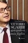 Luca Nannipieri - Vittorio Sgarbi spiegato a mio figlio