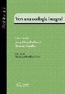 Josep Maria Mallarach Carrera, Lluc Torcal Sierra, Francesc Torralba Roselló - Vers una ecologia integral