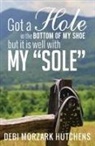 Debra Hutchen, Debi Morzark Hutchens - Got a Hole in the Bottom of My Shoe