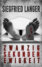Siegfried Langer - Zwanzig Sekunden Ewigkeit